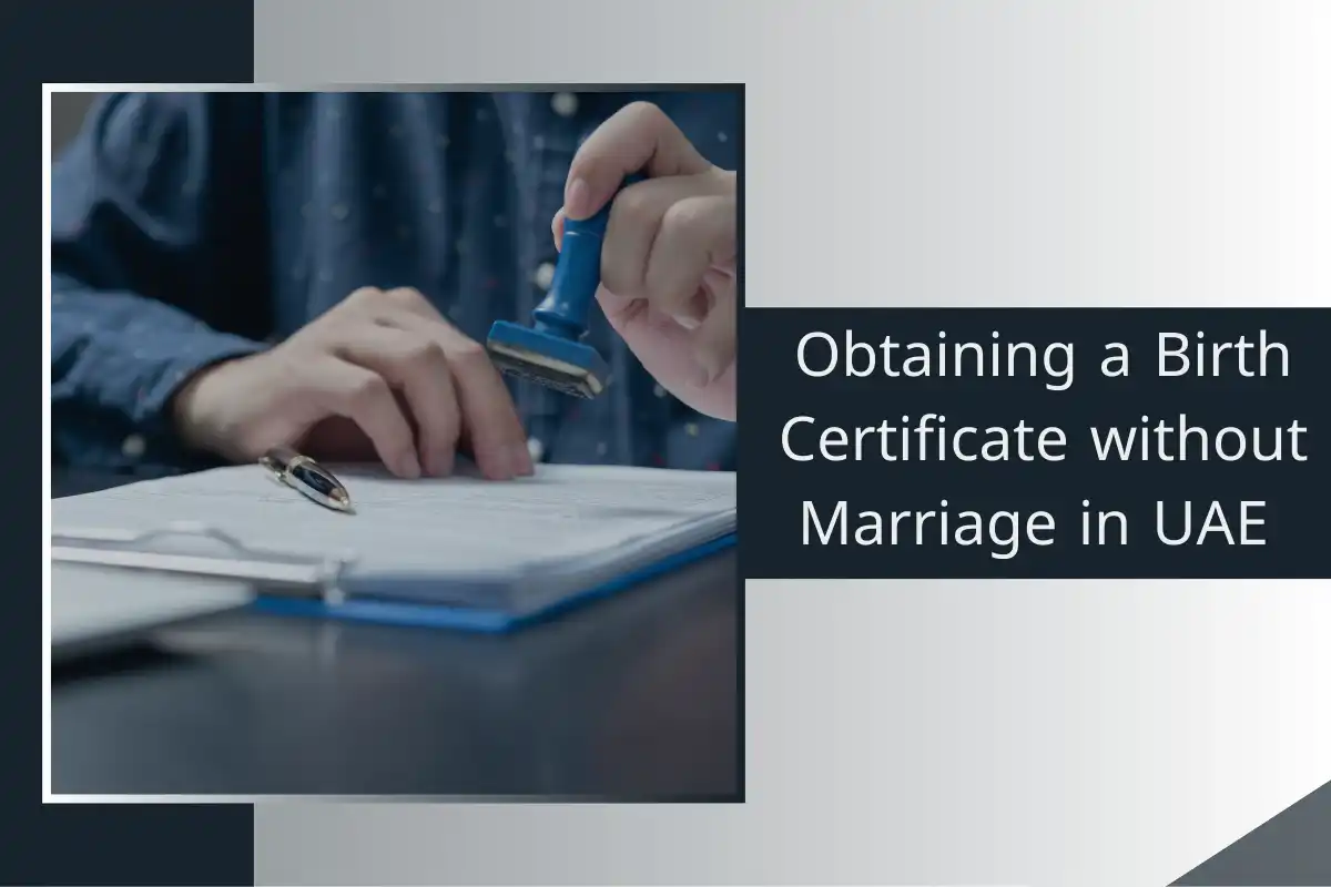 Obtaining a Birth Certificate Without Marriage in UAE